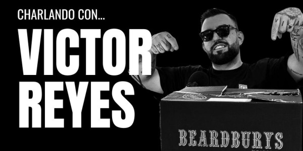 INTERVIEW WITH VICTOR REYES, BEARDBURYS AMBASSADOR